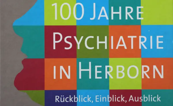 100 Jahre Psychiatrie in Herborn 100 Jahre Psychiatrie in Herborn